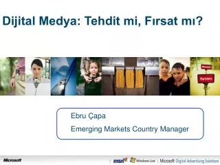 ebru apa emerging m arkets country manager