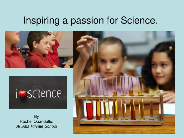 inspiring a passion for science