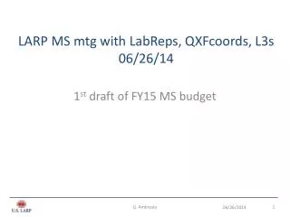 LARP MS mtg with LabReps , QXFcoords , L3s 06/26/14