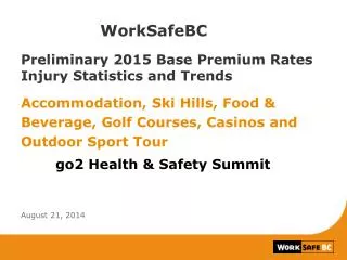 WorkSafeBC Preliminary 2015 Base Premium Rates Injury Statistics and Trends