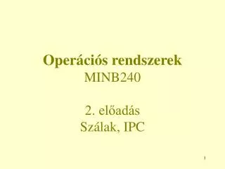 oper ci s rendszerek minb240 2 el ad s sz lak ipc