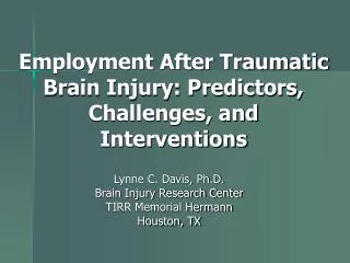 Employment After Traumatic Brain Injury: Predictors, Challenges, and Interventions