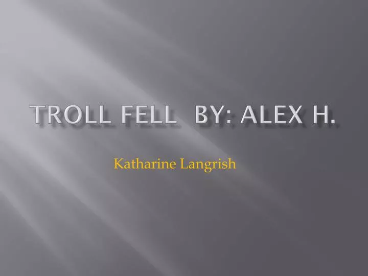 troll fell by alex h