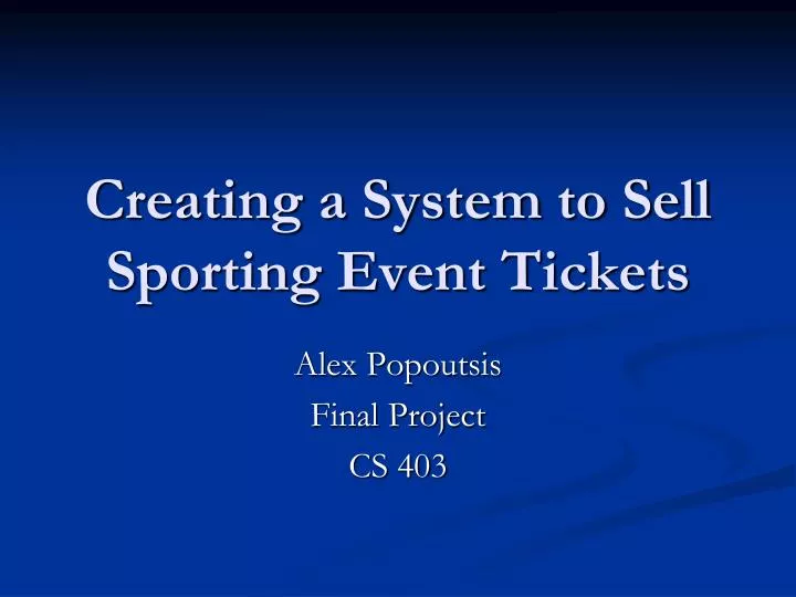 creating a system to sell sporting event tickets