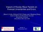 Impacts of Rossby Wave Packets on Forecast Uncertainties and Errors - slide 1