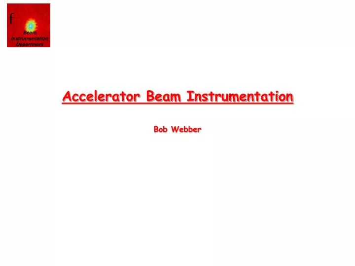 accelerator beam instrumentation bob webber