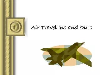 Air Travel Ins and Outs