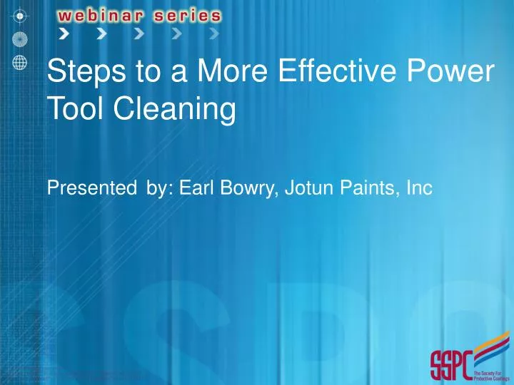 steps to a more effective power tool cleaning presented by earl bowry jotun paints inc