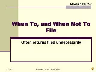 When To, and When Not To File
