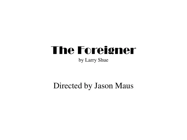 the foreigner by larry shue