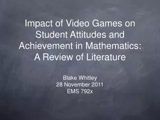 Impact of Video Games on Student Attitudes and Achievement in Mathematics: A Review of Literature