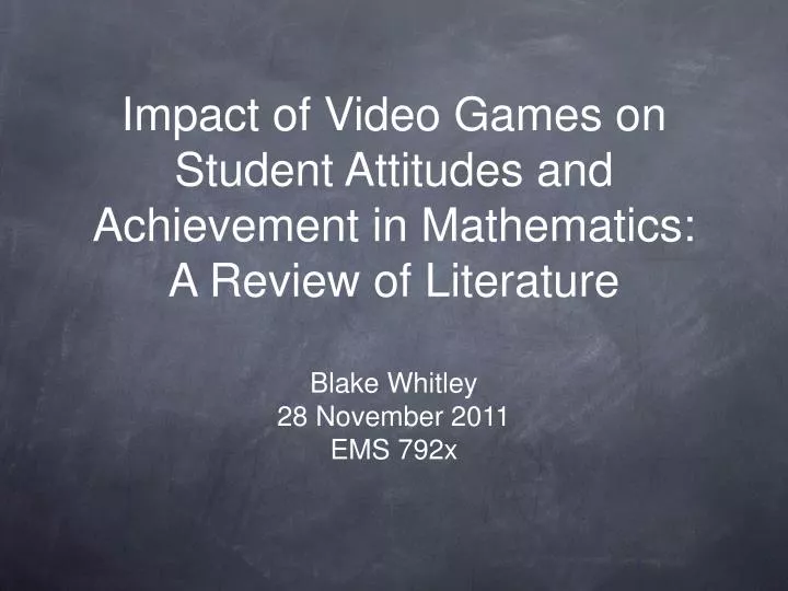 impact of video games on student attitudes and achievement in mathematics a review of literature