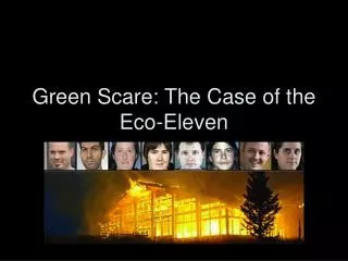Green Scare: The Case of the Eco-Eleven