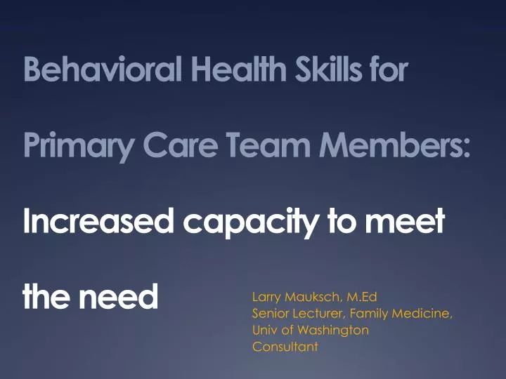 behavioral health skills for primary care team members increased capacity to meet the need