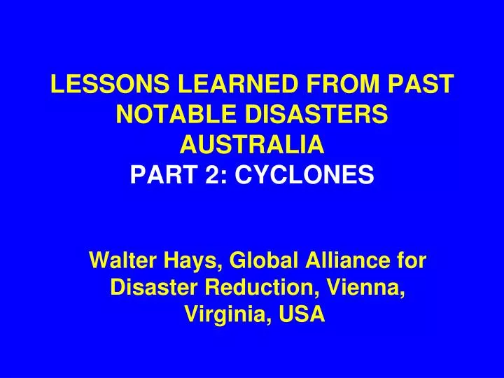 lessons learned from past notable disasters australia part 2 cyclones