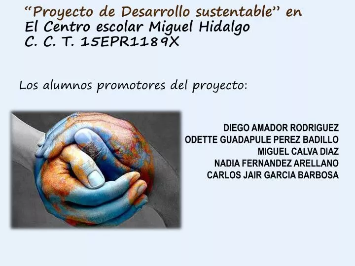 proyecto de desarrollo sustentable en el centro escolar miguel hidalgo c c t 15epr1189x