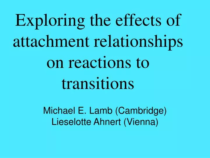 exploring the effects of attachment relationships on reactions to transitions