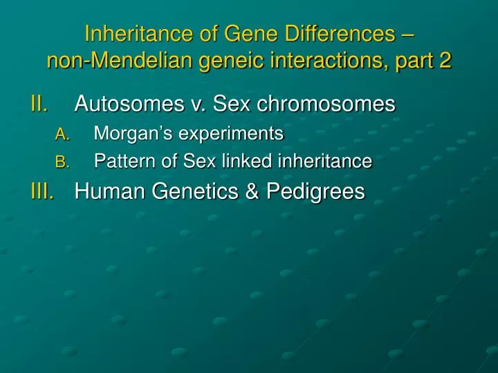 inheritance of gene differences non mendelian geneic interactions part 2