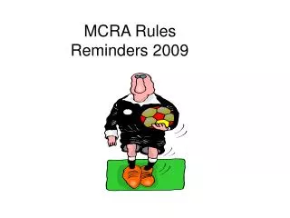 MCRA Rules Reminders 2009