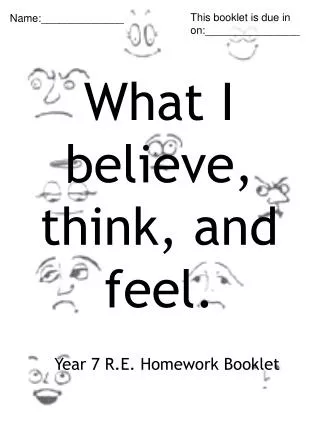What I believe, think, and feel. Year 7 R.E. Homework Booklet