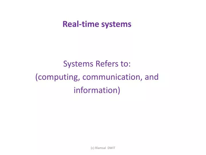 r eal time systems systems refers to computing communication and information