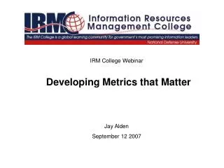 Developing Metrics that Matter