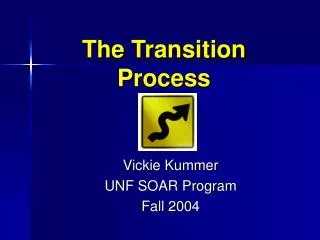 The Transition Process