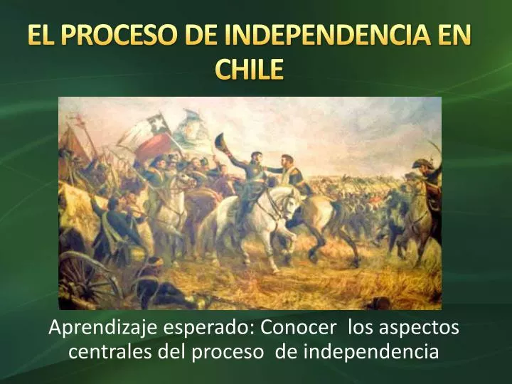 el proceso de independencia en chile