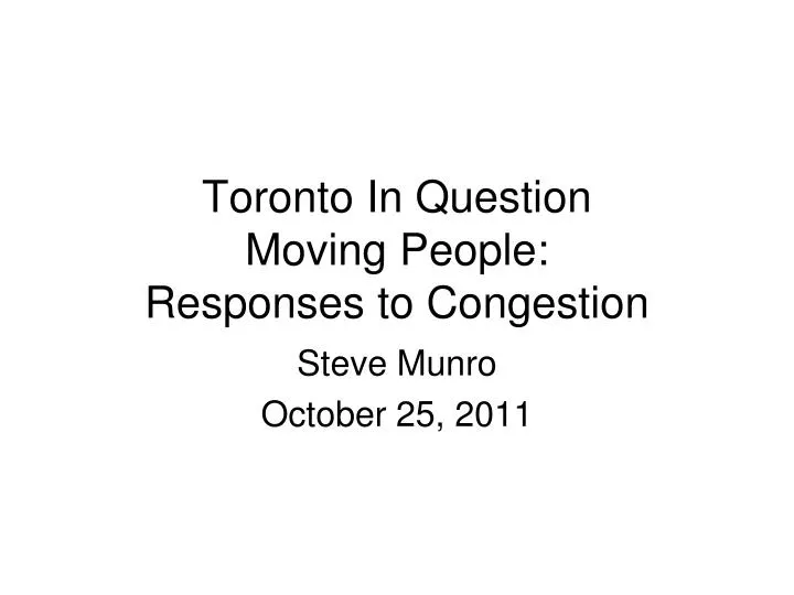 toronto in question moving people responses to congestion
