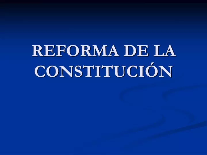 reforma de la constituci n