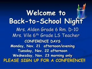 Welcome to Back-to-School Night Mrs. Alden Grade 6 Rm. D-10 Mrs. Vile 6 th Grade LS Teacher