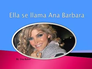 ella se llama ana barbara