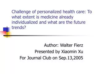 Author: Walter Fierz Presented by Xiaomin Xu For Journal Club on Sep.13,2005