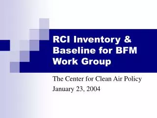 RCI Inventory &amp; Baseline for BFM Work Group
