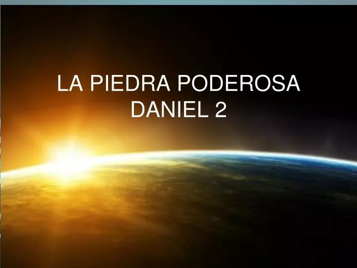 la piedra poderosa daniel 2