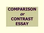 COMPARISON or CONTRAST ESSAY - slide 1