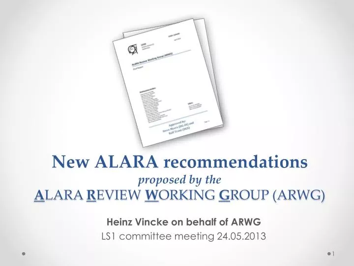 new alara recommendations proposed by the a lara r eview w orking g roup arwg