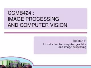 CGMB424 : IMAGE PROCESSING AND COMPUTER VISION