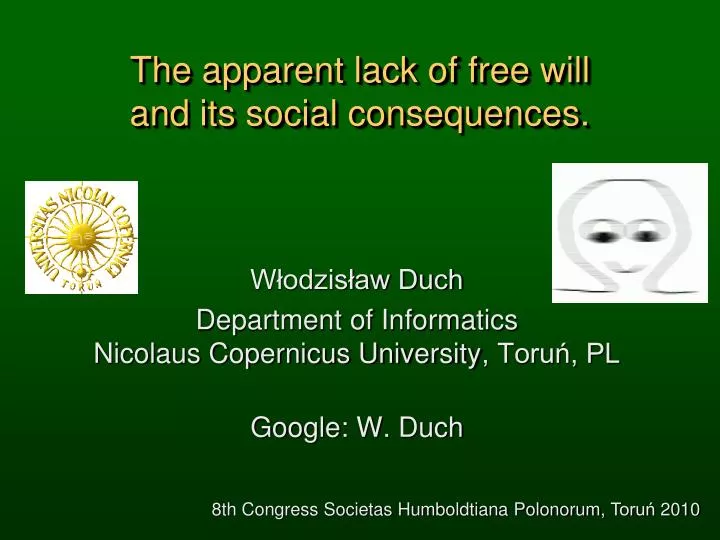 the apparent lack of free will and its social consequences