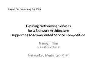 Namgon Kim ngkim@nm.gist.ac.kr Networked Media Lab. GIST