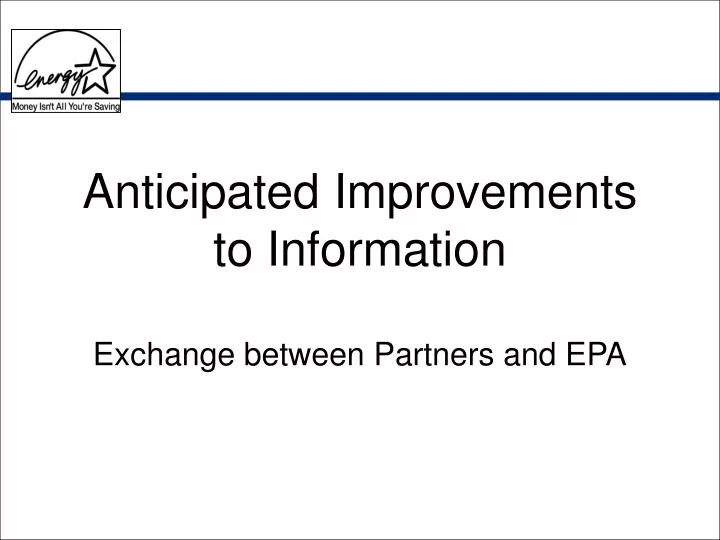 anticipated improvements to information exchange between partners and epa