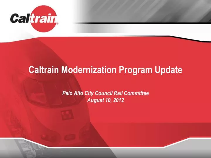 caltrain modernization program update palo alto city council rail committee august 10 2012