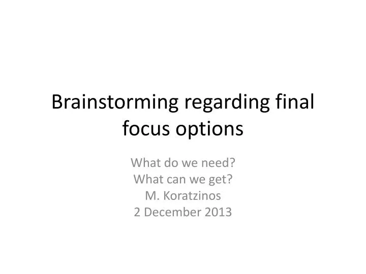brainstorming regarding final focus options