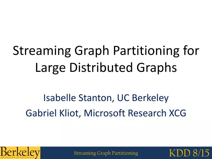 streaming graph partitioning for large distributed graphs