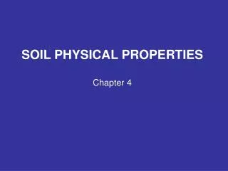SOIL PHYSICAL PROPERTIES Chapter 4