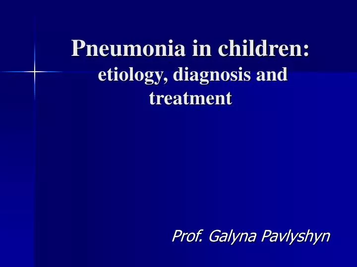 pneumonia in children etiology diagnosis and treatment
