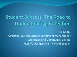 Student Success: The Road to Understanding Retention
