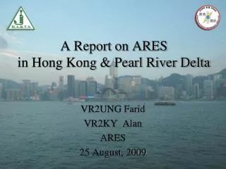 A Report on ARES in Hong Kong &amp; Pearl River Delta