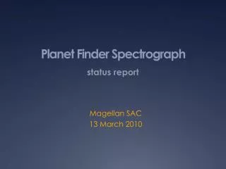 Planet Finder Spectrograph