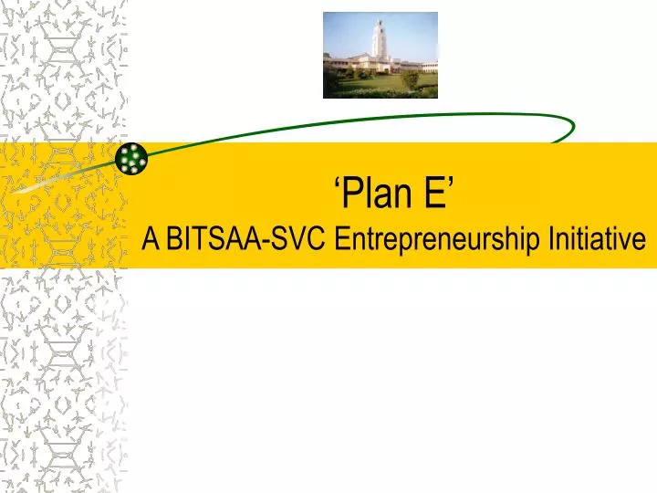 plan e a bitsaa svc entrepreneurship initiative